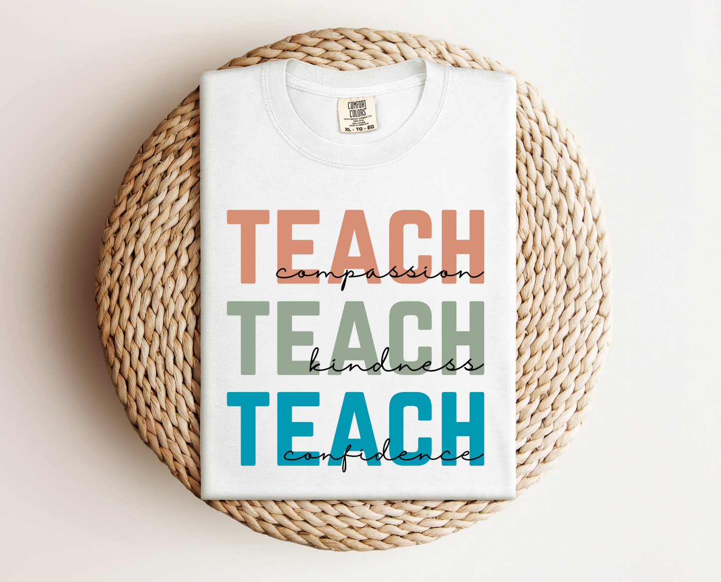 Teach Compassion, Teach Kindness, Teach Confidence T-Shirt