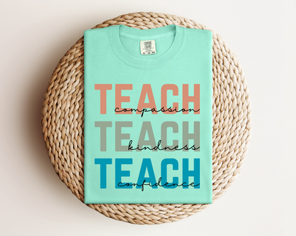 Teach Compassion, Teach Kindness, Teach Confidence T-Shirt