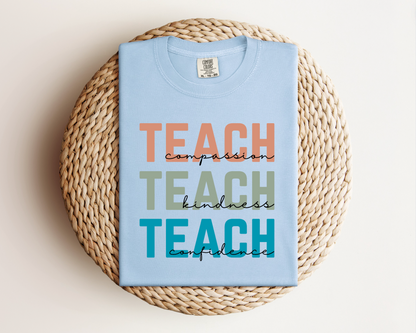 Teach Compassion, Teach Kindness, Teach Confidence T-Shirt