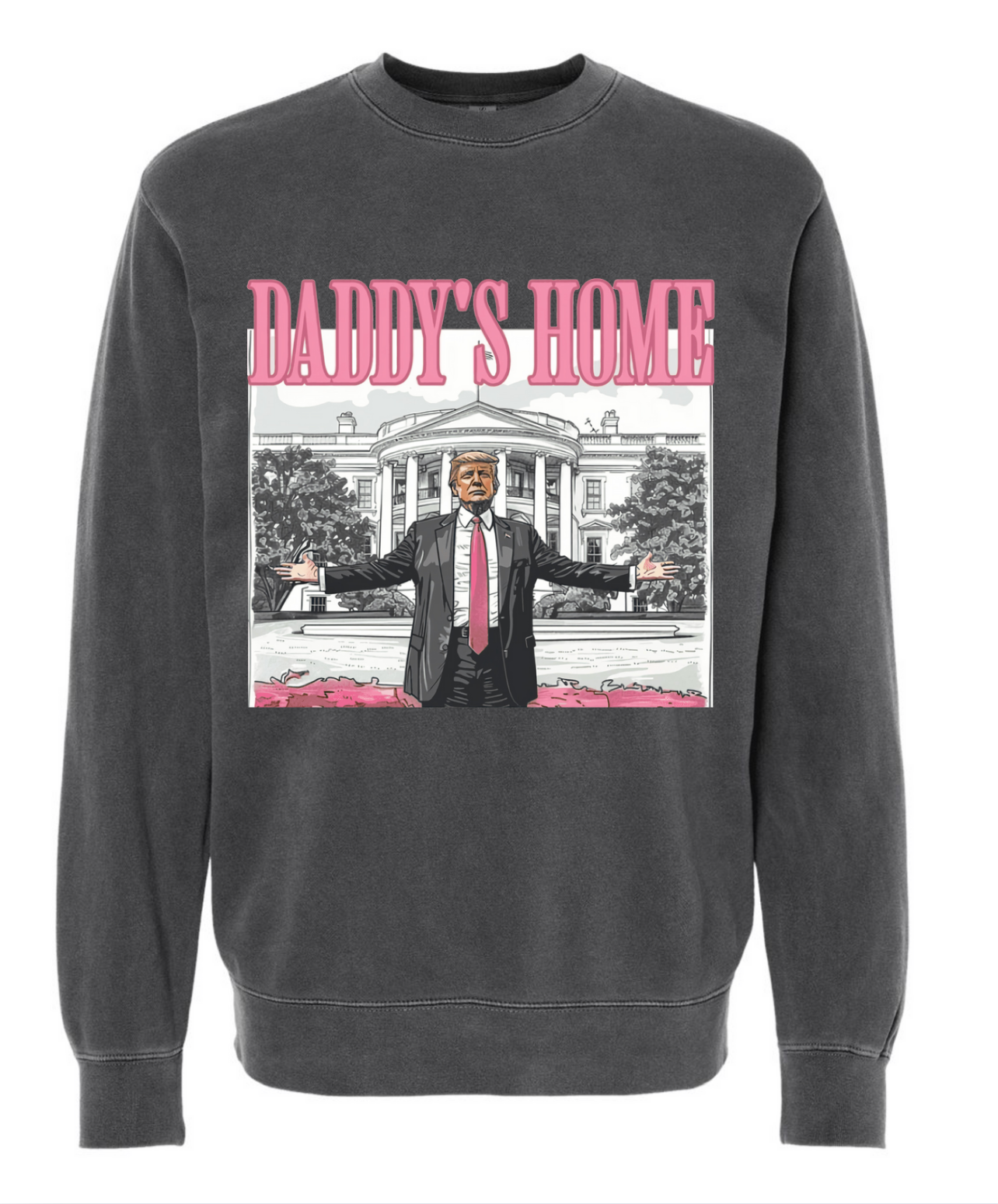 Donald Trump "Daddy's Home" Crewneck