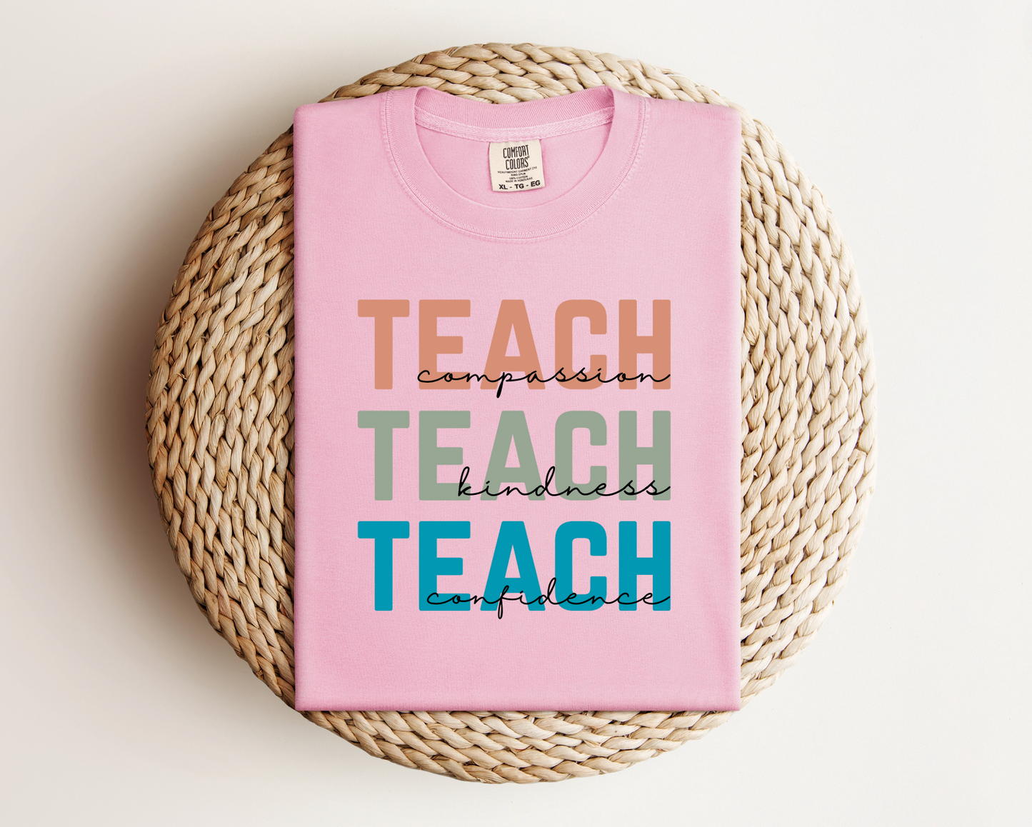 Teach Compassion, Teach Kindness, Teach Confidence T-Shirt